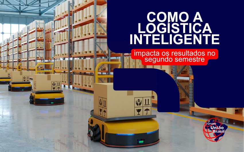 Como a logística inteligente impacta os resultados no segundo semestre